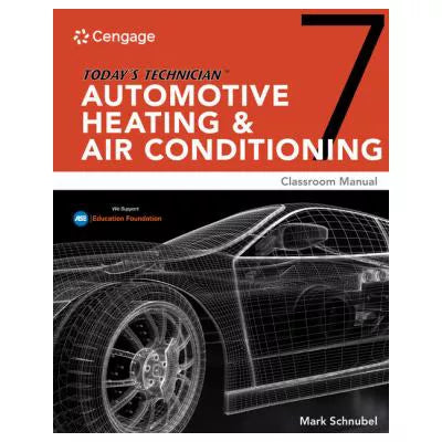 Today's Technician: Automotive Heating &amp; Air Conditioning Classroom Manual &amp; Shop Manual (Bks)