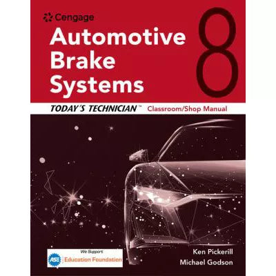 Today's Technician: Automotive Brake Systems, Classroom Manual &amp; Shop Manual