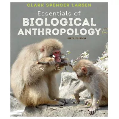 Essen of Biological Anthropology w/ ebook + InQuizitive