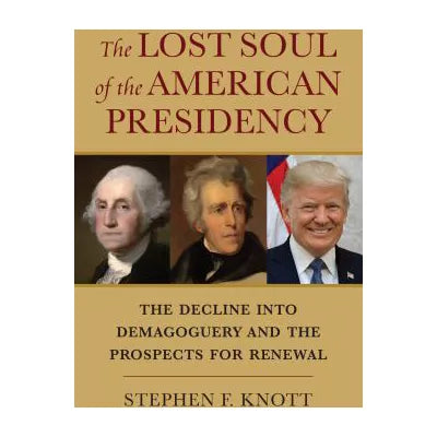 The Lost Soul of the American Presidency