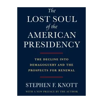 Lost Soul of the American Presidency