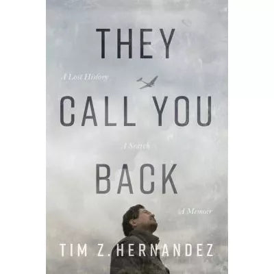 They Call You Back: A Lost History, A Search, A Memoir