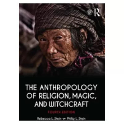 The Anthropology of Religion, Magic, and Witchcraft