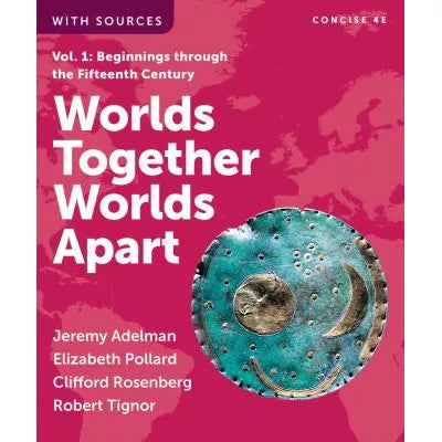 Worlds Together, Worlds Apart (Concise Fourth Edition) (Vol. Volume 1)